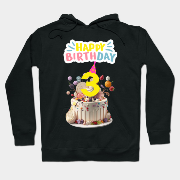 Happy Birthday 3th Hoodie by BlackMeme94