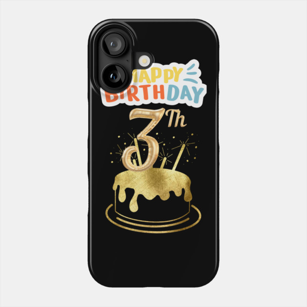 Happy Birthday 3th Phone Case by BlackMeme94