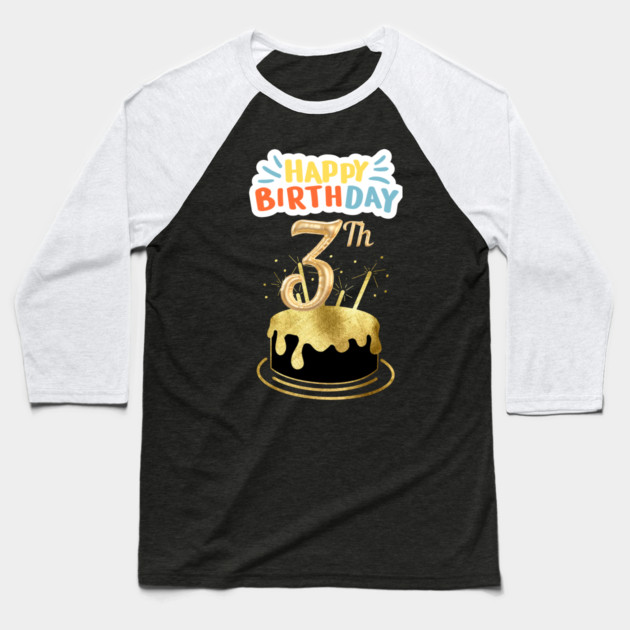 Happy Birthday 3th Baseball T-Shirt by BlackMeme94
