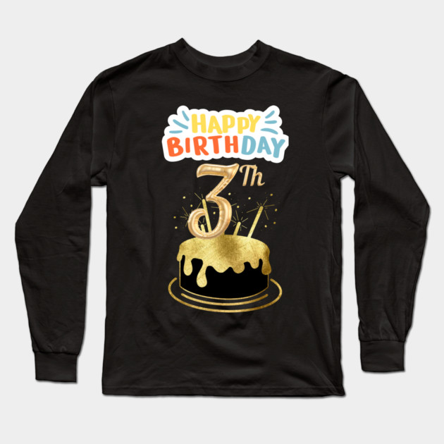 Happy Birthday 3th Long Sleeve T-Shirt by BlackMeme94