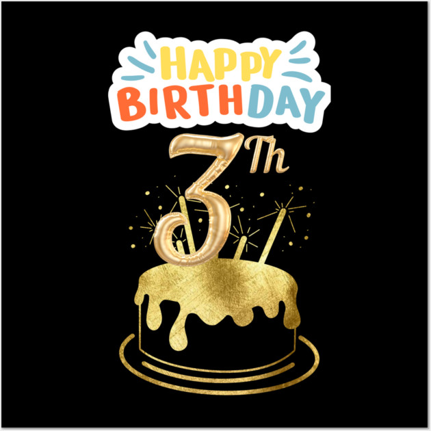 Happy Birthday 3th Wall Art by BlackMeme94