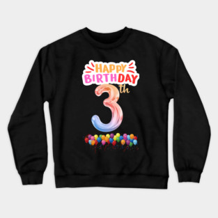Happy Birthday 3th Crewneck Sweatshirt