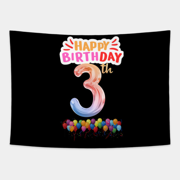 Happy Birthday 3th Tapestry by BlackMeme94