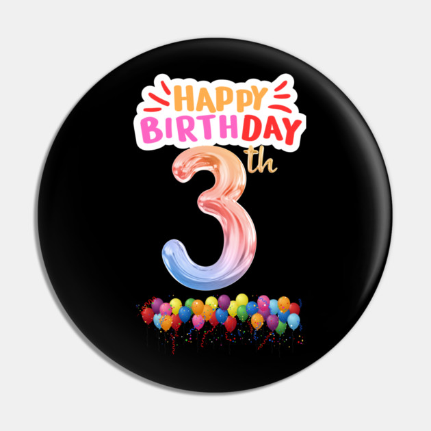 Happy Birthday 3th Pin by BlackMeme94
