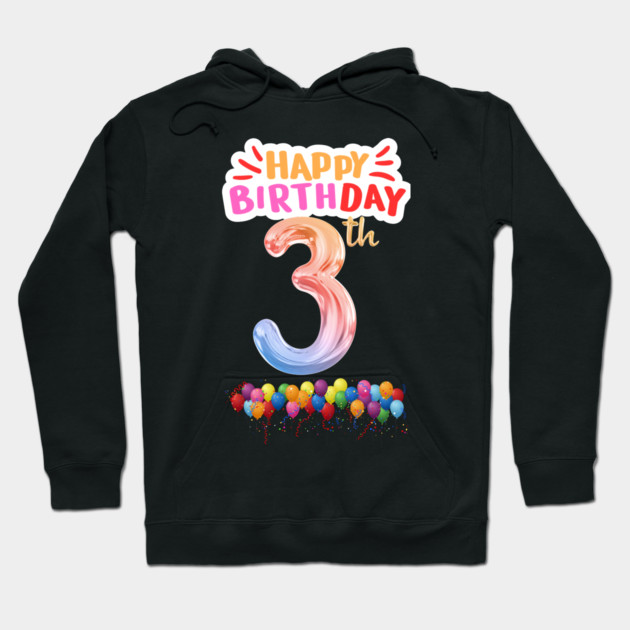 Happy Birthday 3th Hoodie by BlackMeme94