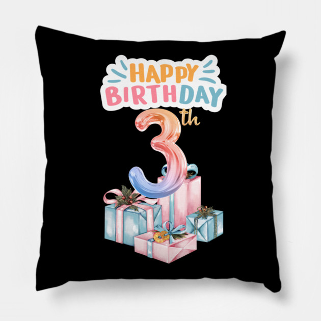 Happy Birthday 3th Pillow by BlackMeme94