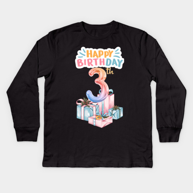 Happy Birthday 3th Kids Long Sleeve T-Shirt by BlackMeme94