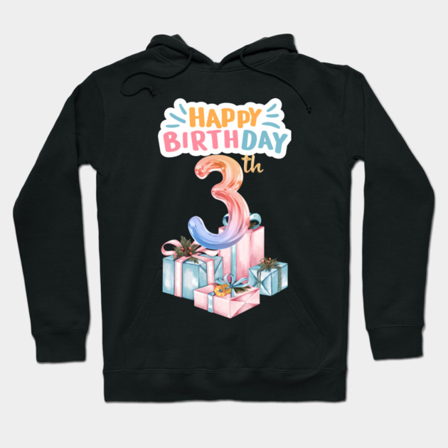 Happy Birthday 3th Hoodie by BlackMeme94