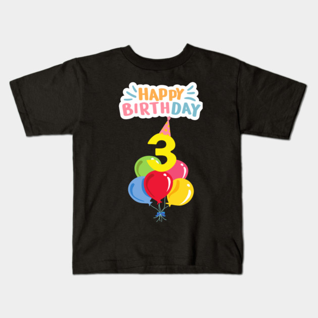 Happy Birthday 3th Kids T-Shirt by BlackMeme94