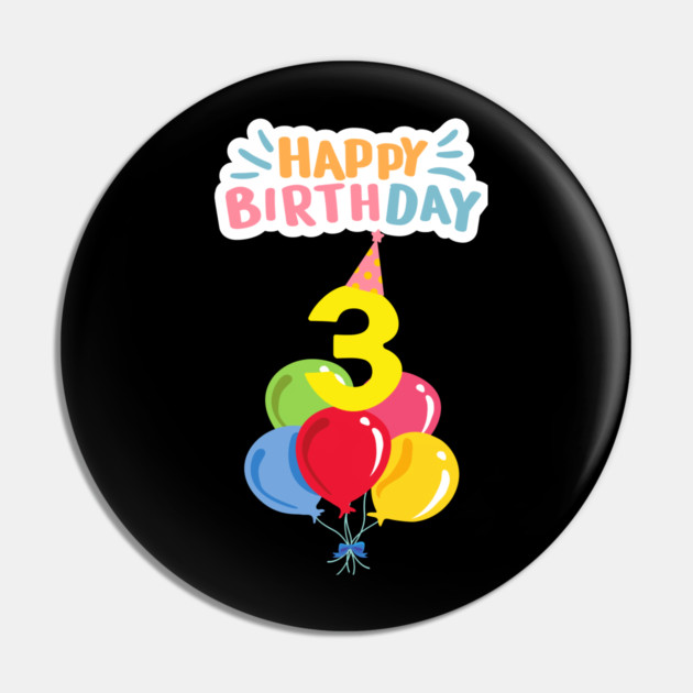 Happy Birthday 3th Pin by BlackMeme94