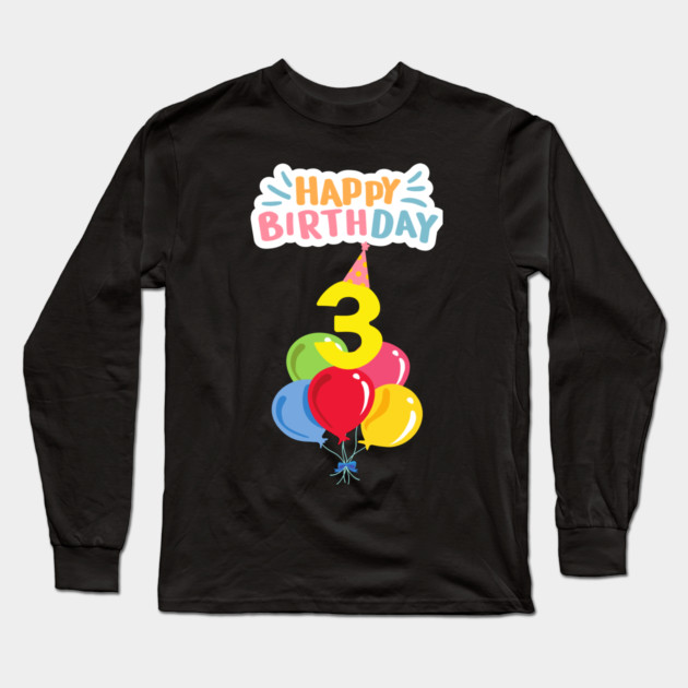 Happy Birthday 3th Long Sleeve T-Shirt by BlackMeme94