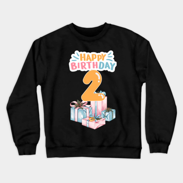 Happy Birthday 2th Crewneck Sweatshirt by BlackMeme94
