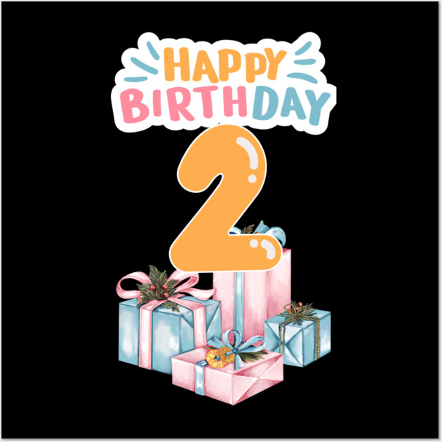 Happy Birthday 2th Wall Art by BlackMeme94