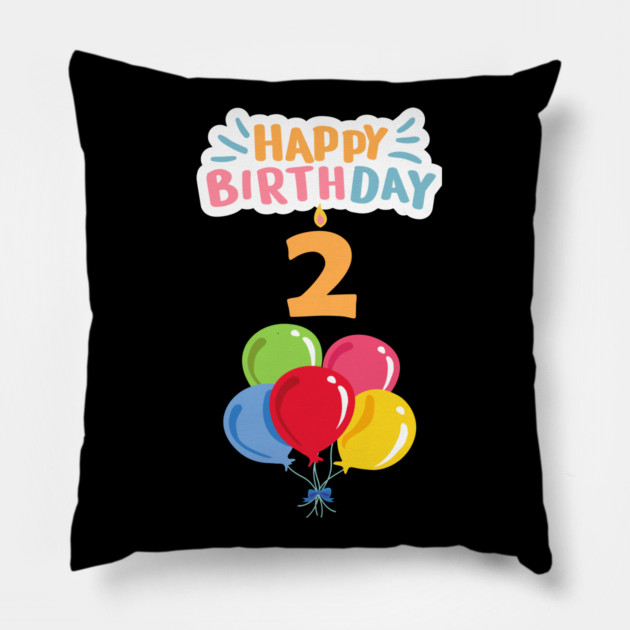 Happy Birthday 2th Pillow by BlackMeme94
