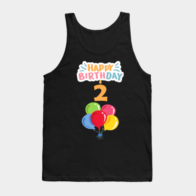 Happy Birthday 2th Tank Top by BlackMeme94