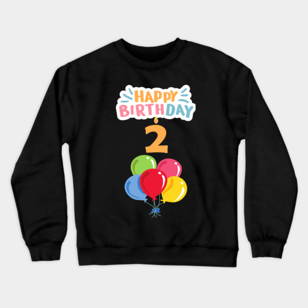 Happy Birthday 2th Crewneck Sweatshirt by BlackMeme94