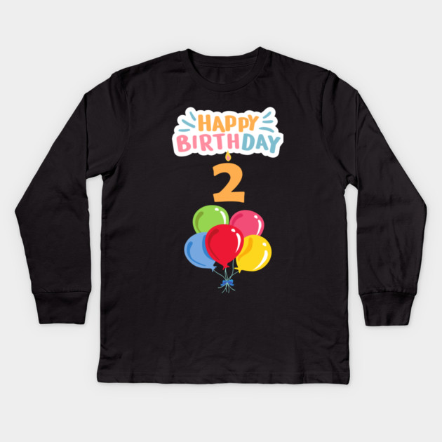 Happy Birthday 2th Kids Long Sleeve T-Shirt by BlackMeme94