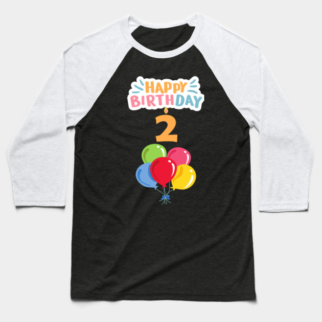 Happy Birthday 2th Baseball T-Shirt by BlackMeme94