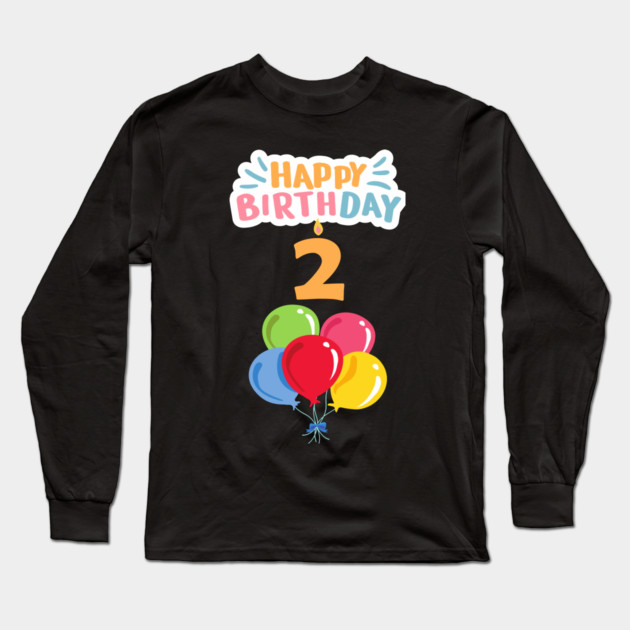 Happy Birthday 2th Long Sleeve T-Shirt by BlackMeme94