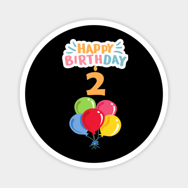 Happy Birthday 2th Magnet by BlackMeme94