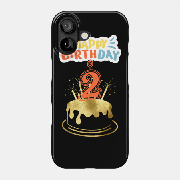 Happy Birthday 2th Phone Case by BlackMeme94