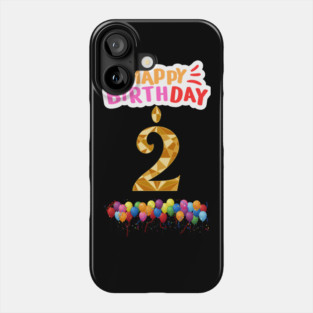 Happy Birthday 2th Phone Case