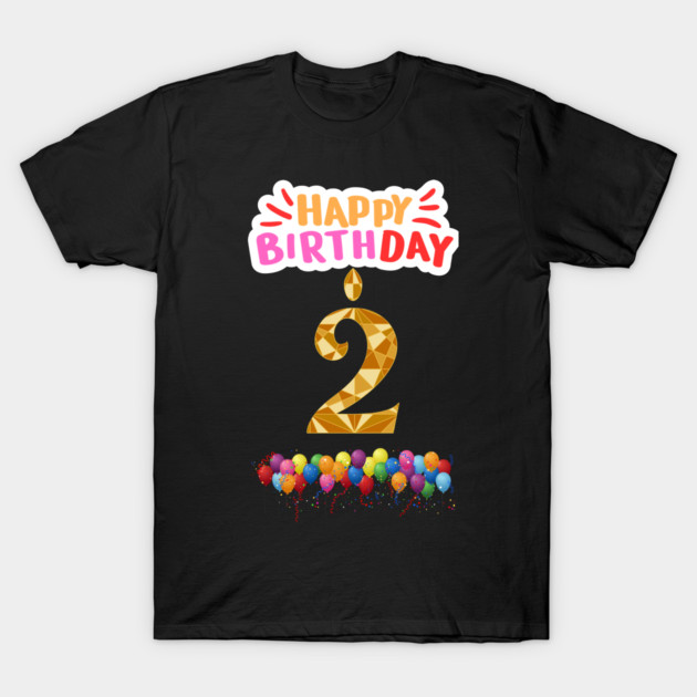 Happy Birthday 2th T-Shirt by BlackMeme94