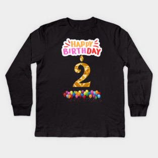 Happy Birthday 2th Kids Long Sleeve T-Shirt