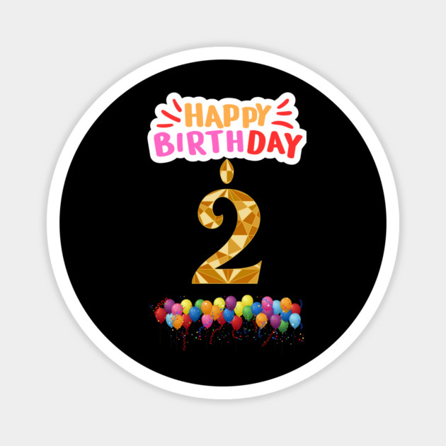 Happy Birthday 2th Magnet by BlackMeme94