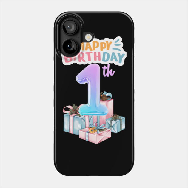 Happy Birthday 1th Phone Case by BlackMeme94