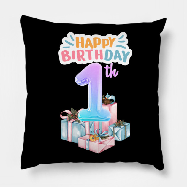 Happy Birthday 1th Pillow by BlackMeme94