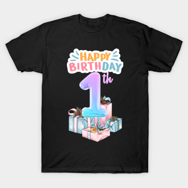 Happy Birthday 1th T-Shirt by BlackMeme94