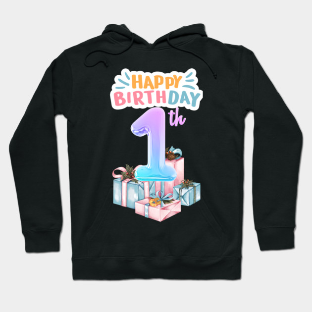 Happy Birthday 1th Hoodie by BlackMeme94