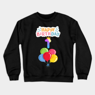Happy Birthday 1th Crewneck Sweatshirt
