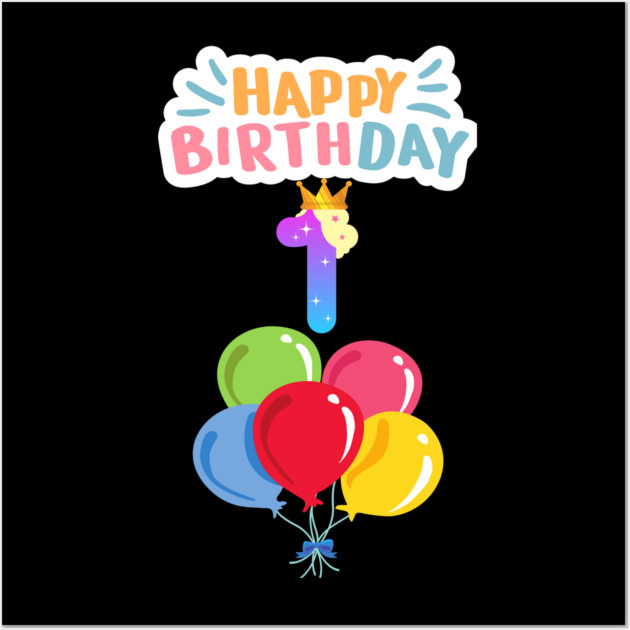 Happy Birthday 1th Wall Art by BlackMeme94