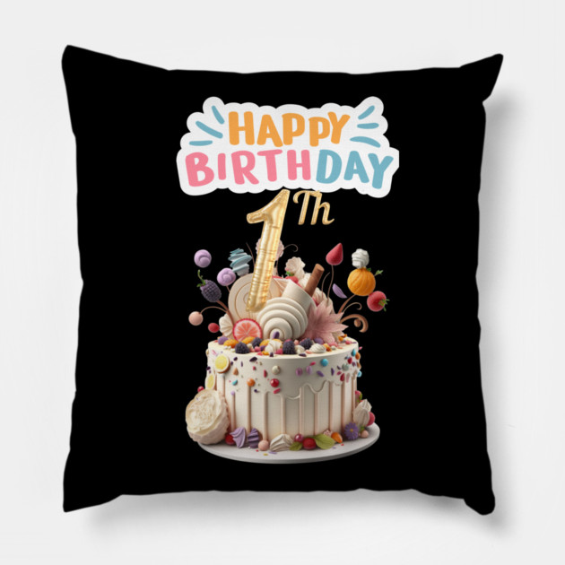 Happy Birthday 1th Pillow by BlackMeme94