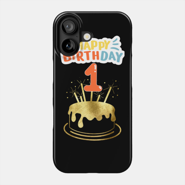 Happy Birthday 1th Phone Case by BlackMeme94