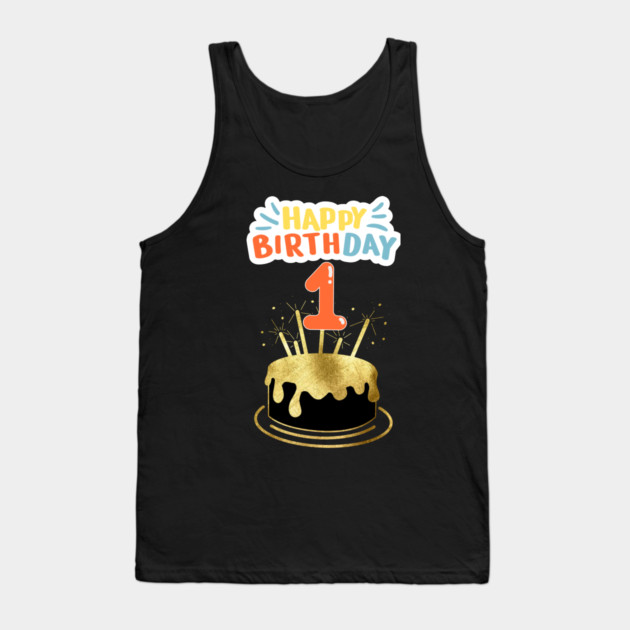 Happy Birthday 1th Tank Top by BlackMeme94