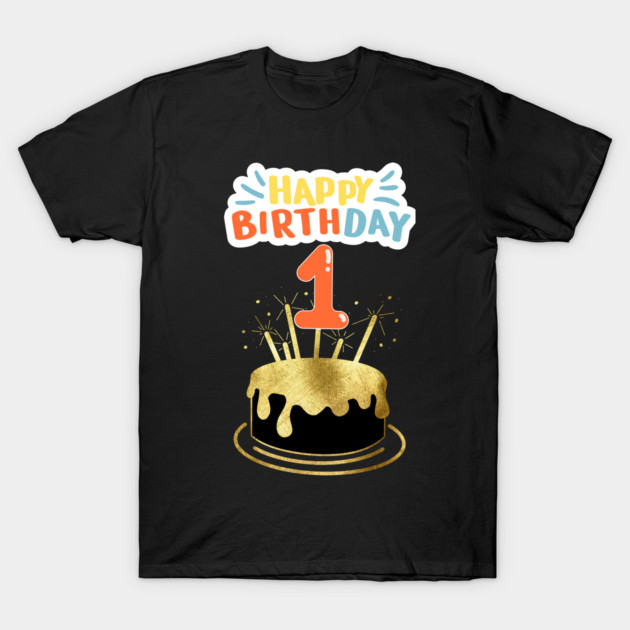Happy Birthday 1th T-Shirt by BlackMeme94