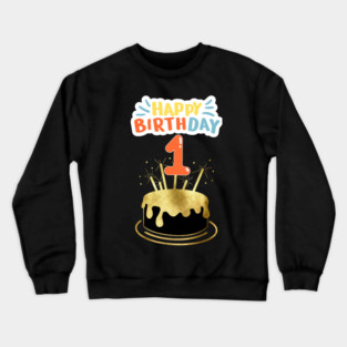 Happy Birthday 1th Crewneck Sweatshirt
