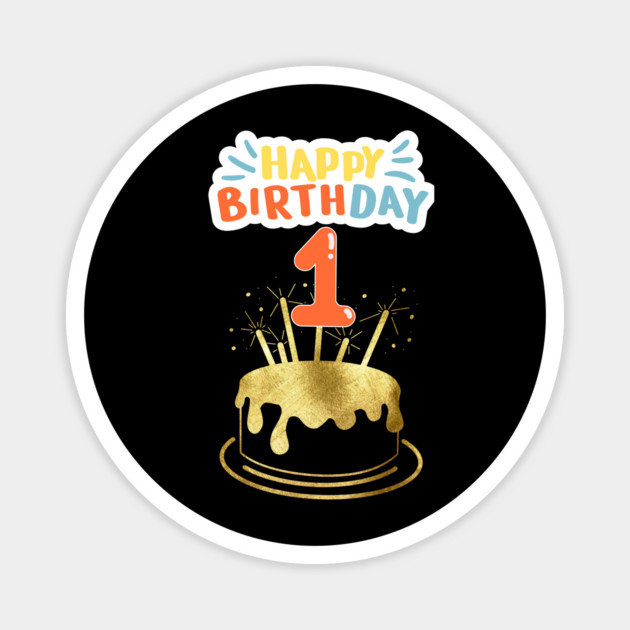 Happy Birthday 1th Magnet by BlackMeme94