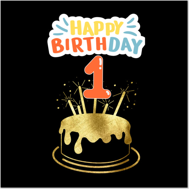 Happy Birthday 1th Wall Art by BlackMeme94