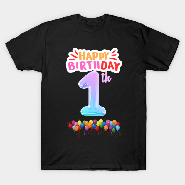 Happy Birthday 1th T-Shirt by BlackMeme94
