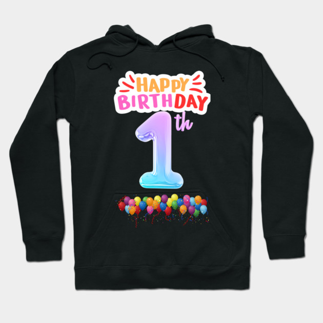 Happy Birthday 1th Hoodie by BlackMeme94