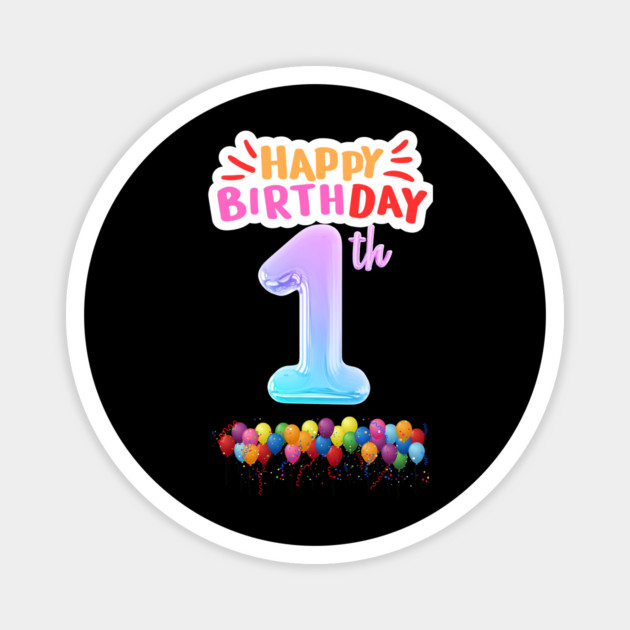 Happy Birthday 1th Magnet by BlackMeme94