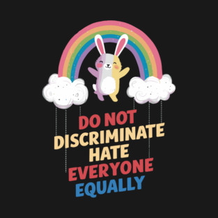 Do Not Discriminate Hate Everyone Antisocial Introvert T-Shirt