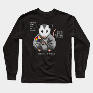 I'm A Mess Opossum Long Sleeve T-Shirt