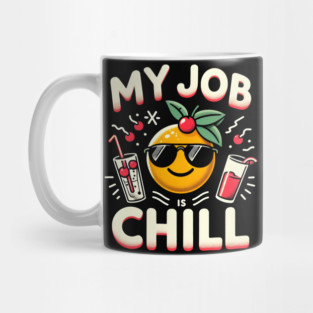 My Job is Chill Mug