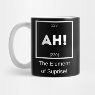 AH! The Element of Suprise Mug