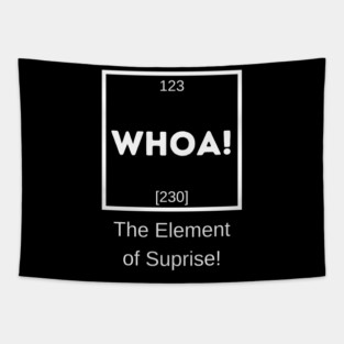 Whoa! The Element of Suprise Tapestry